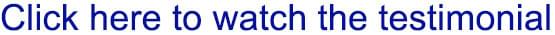 Click here to watch the testimonial